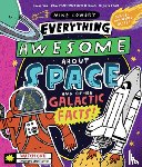 Lowery, Mike - Everything Awesome About Space and Other Galactic Facts!