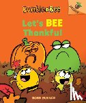 Burach, Ross - Let's Bee Thankful: An Acorn Book (Bumble and Bee #3): Volume 3