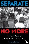 Goldstone, Lawrence - Separate No More: The Long Road to Brown v. Board of Education (Scholastic Focus)