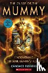 Fleming, Candace - The Curse of the Mummy: Uncovering Tutankhamun's Tomb (Scholastic Focus)