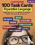 Martin, Justin McCory - 100 Task Cards: Figurative Language: Reproducible Mini-Passages with Key Questions to Boost Reading Comprehension Skills