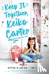 Florence, Debbi Michiko - Keep It Together, Keiko Carter: A Wish Novel