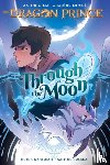 Wartman, Peter - Through the Moon (The Dragon Prince Graphic Novel #1)