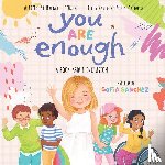 Sanchez, Sofia, O'Hair, Margaret - You Are Enough: A Book About Inclusion (HB)