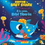  - Bedtime for Baby Shark / A la cama, Bebe Tiburon (Bilingual)