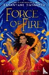 Dasgupta, Sayantani - Force of Fire