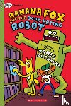 Kochalka, James - Banana Fox and the Book-Eating Robot: A Graphix Chapters Book (Banana Fox #2)