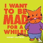 Saltzberg, Barney - I Want to Be Mad for a While!