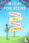 Garcia, Hector, Miralles, Francesc - Ikigai for Teens