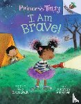 Greenawalt, Kelly - I Am Brave!: An Acorn Book (Princess Truly #5)