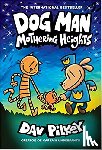 Pilkey, Dav - Dog Man 10: Mothering Heights (the new blockbusting international bestseller)