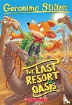 Stilton, Geronimo - The Last Resort Oasis (Geronimo Stilton #77)