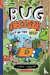 Lowery, Mike - Out in the Wild!: A Graphix Chapters Book (Bug Scouts #1)