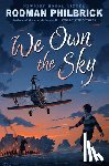 Philbrick, Rodman - WE OWN THE SKY