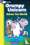 Spiotto, Joey - Grumpy Unicorn Saves the World: A Graphic Novel
