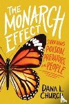 Church, Dana L. - The Monarch Effect: Surviving Poison, Predators, and People