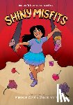 Zayid, Maysoon - Shiny Misfits: A Graphic Novel