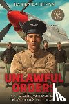 Binns, Barbara - Unlawful Orders: A Portrait of Dr. James B. Williams, Tuskegee Airman, Surgeon, and Activist (Scholastic Focus)