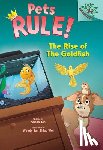 Tan, Susan - The Rise of the Goldfish: A Branches Book (Pets Rule! #4)