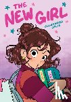 Calin, Cassandra - The New Girl: A Graphic Novel (the New Girl #1)
