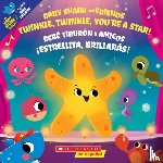  - Twinkle, Twinkle, You're a Star! / !Estrellita, brillaras! (Scholastic Bilingual)