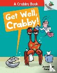 Fenske, Jonathan - Get Well, Crabby!: An Acorn Book (A Crabby Book #4)