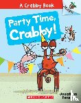 Fenske, Jonathan - Party Time, Crabby!: An Acorn Book (A Crabby Book #6)