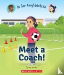 Unwin, Cynthia - Meet a Coach! (In Our Neighborhood)