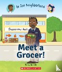 Herrick, Becky - Meet a Grocer! (In Our Neighborhood)