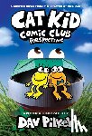 Pilkey, Dav - Cat Kid Comic Club: Perspectives: A Graphic Novel (Cat Kid Comic Club #2): From the Creator of Dog Man