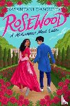 DasGupta, Sayantani - Rosewood: A Midsummer Meet Cute