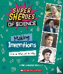 Speregen, Devra Newberger - Making Inventions: Women Who Led the Way (Super SHEroes of Science)