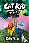 Pilkey, Dav - Cat Kid Comic Club: On Purpose: A Graphic Novel (Cat Kid Comic Club #3): From the Creator of Dog Man