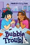 Shang, Wendy Wan-Long - Bubble Trouble