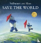 Muth, Jon J - Stillwater and Koo Save the World (A Stillwater and Friends Book)