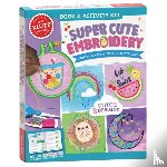 Editors of Klutz - Super Cute Embroidery