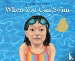 Wong, Jack - When You Can Swim