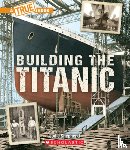 Shepherd, Jodie - BUILDING THE TITANIC (A TRUE B
