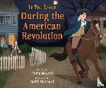 Newell, Chris - If You Lived During the American Revolution