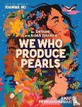 Ho, Joanna - We Who Produce Pearls