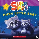 Scholastic - Super Simple: Hush Little Baby