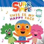 Scholastic - Super Simple: This Is My Happy Face