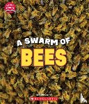 Caprioli, Claire - A Swarm of Bees (Learn About: Animals)