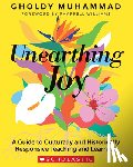 Muhammad, Gholdy - Unearthing Joy: A Guide to Culturally and Historically Responsive Curriculum and Instruction