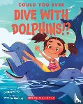 Markle, Sandra - Could You Ever Dive With Dolphins!?