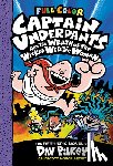 Pilkey, Dav - Captain Underpants and the Wrath of the Wicked Wedgie Woman: Color Edition (Captain Underpants #5): From the Creator of Dog Man
