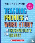 Blevins, Wiley - Teaching Phonics & Word Study in the Intermediate Grades, 3rd Edition