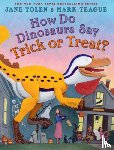 Yolen, Jane - How Do Dinosaurs Say Trick or Treat?