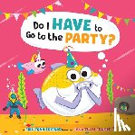 Fenske, Jonathan - Do I Have to Go to the Party? (Fish Tank Friends)