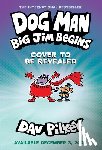 Pilkey, Dav - Pilkey, D: Dog Man: Big Jim Begins: A Graphic Novel (Dog Man